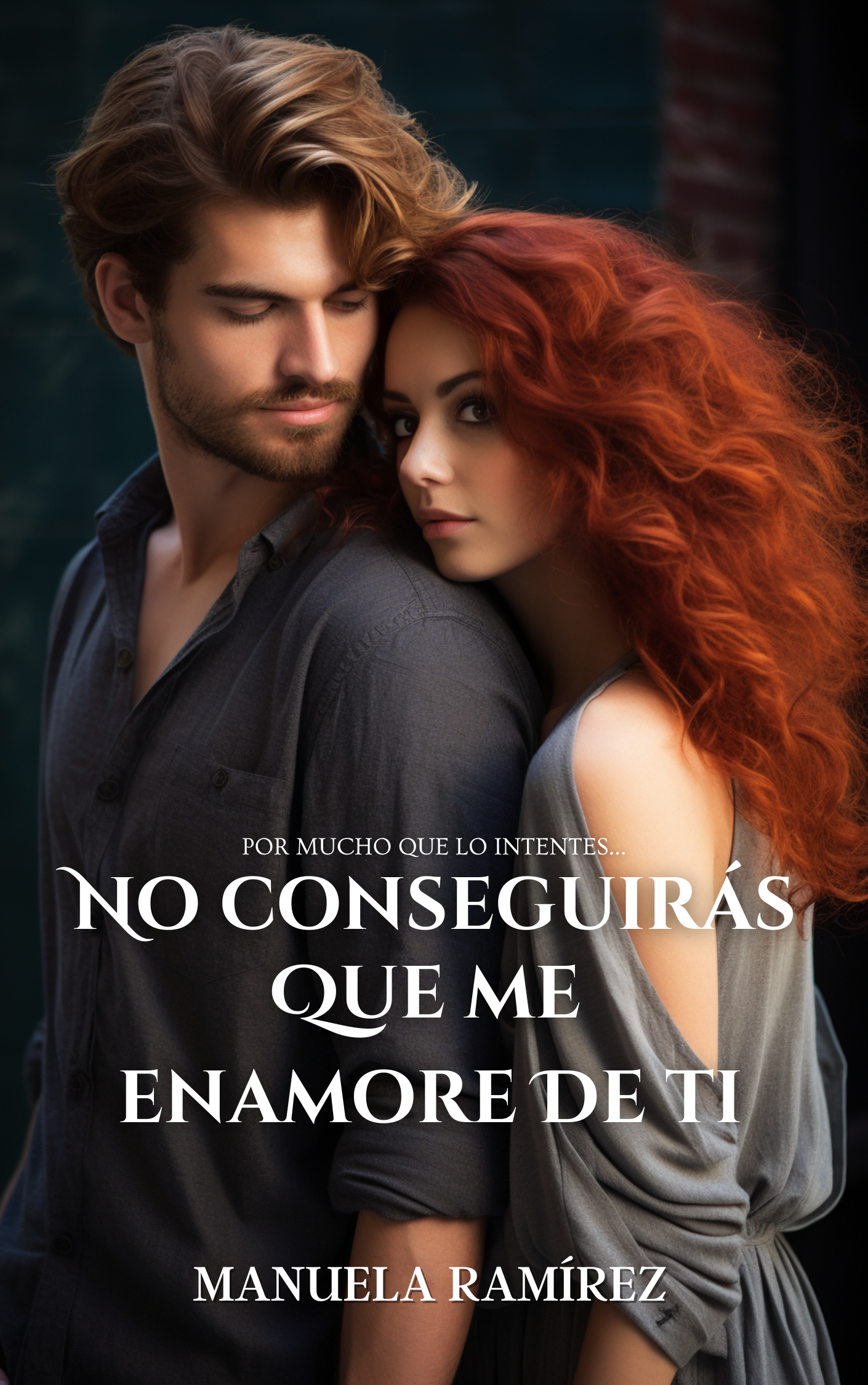 No conseguirás que me enamore de tí (Conseguirás enamorarme I)
